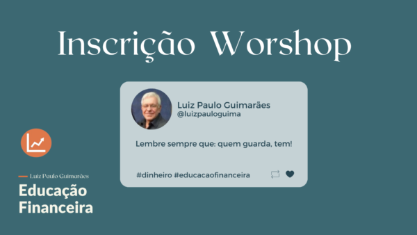 Educação Financeira | Workshop com Luiz Paulo Guimarães